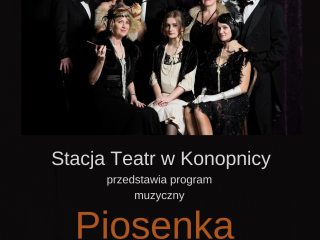 Obrazek wyróżniający Stacja Teatr w Konopnicy przedstawia program muzyczny Piosenka przypomni Ci…