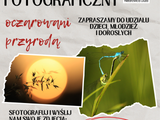 Obrazek wyróżniający Powiatowy Konkurs Fotograficznym „Oczarowani przyrodą”