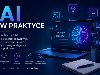 Obrazek wyróżniający AI w praktyce – BEZPŁATNY warsztat dla zainteresowanych wykorzystywaniem  sztucznej inteligencji w praktyce.