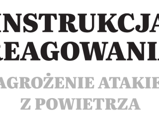 Obrazek wyróżniający INSTRUKCJA REAGOWANIA – ZAGROŻENIE ATAKIEM Z POWIETRZA